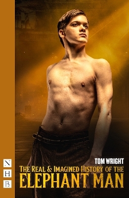 The Real & Imagined History of the Elephant Man - Tom Wright