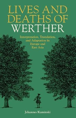 Lives and Deaths of Werther - Johannes Kaminski