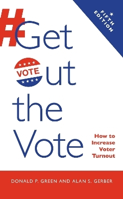 Get Out the Vote - Donald P. Green, Alan S. Gerber