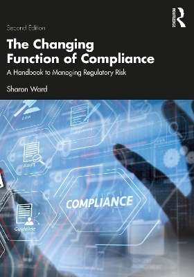 The Changing Function of Compliance - Sharon Ward