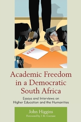 Academic Freedom in a Democratic South Africa - John Higgins