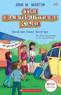 The Babysitters Club #13: Good-Bye Stacey, Good-Bye (b&w) - Ann M. Martin