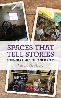 Spaces that Tell Stories - Donna R. Braden