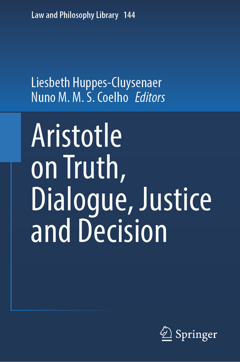 Aristotle on Truth, Dialogue, Justice and Decision - 