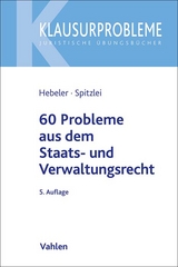 60 Probleme aus dem Staats- und Verwaltungsrecht - Hebeler, Timo; Spitzlei, Thomas