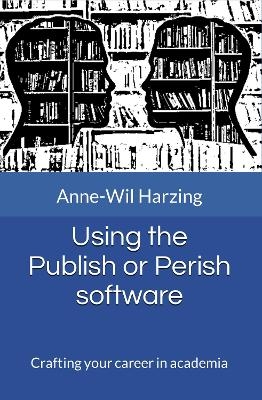 Using the Publish or Perish software - Anne-Wil Harzing