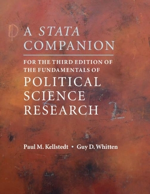 A Stata Companion for the Third Edition of The Fundamentals of Political Science Research - Paul M. Kellstedt, Guy D. Whitten