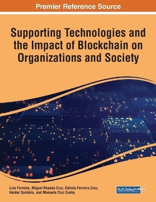 Supporting Technologies and the Impact of Blockchain on Organizations and Society - 