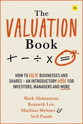 The Valuation Book - Kenneth Lee, Mark Aleksanyan, Matthias Meitner, Neil Pande