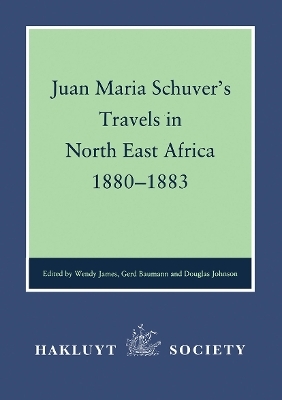 Juan Maria Schuver's Travels in North-East Africa 1880-1883 - 