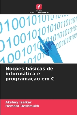 Noções básicas de informática e programação em C - Akshay Isalkar, Hemant Deshmukh