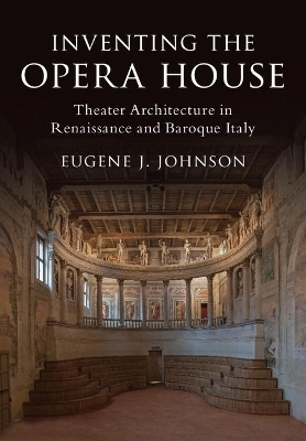 Inventing the Opera House - Eugene J. Johnson