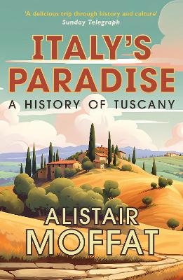 Italy's Paradise - Alistair Moffat