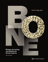 Bone Biology, Harvesting, and Grafting for Dental Implants - Arun K Garg