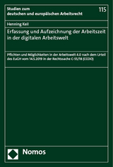 Erfassung und Aufzeichnung der Arbeitszeit in der digitalen Arbeitswelt - Henning Keil