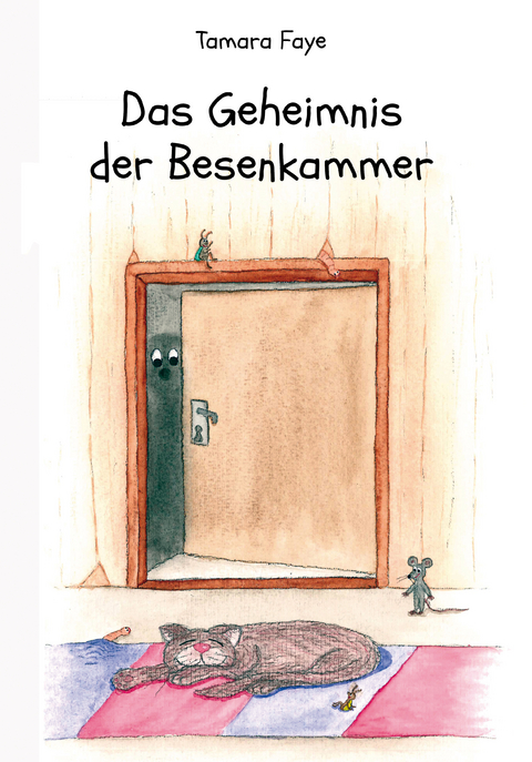 Das Geheimnis der Besenkammer - Tamara Faye