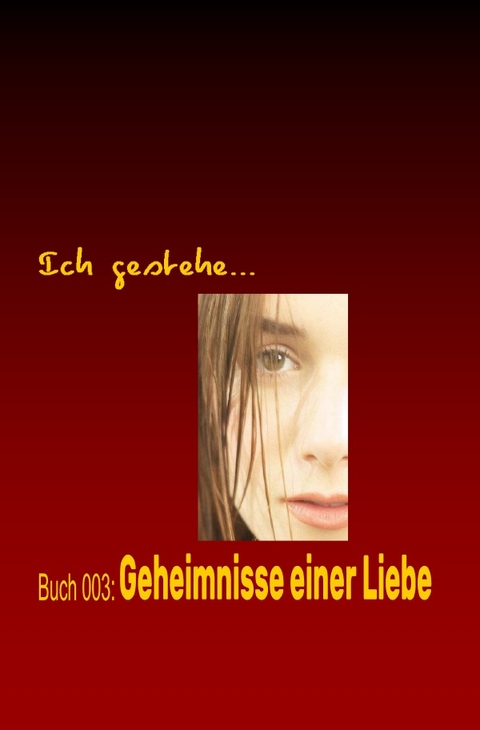 Ich gestehe / Ich gestehe Buch 003: Geheimnisse einer Liebe - Sara Paoli