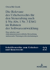 Die Relevanz des Urheberrechts für den Steuerabzug nach § 50a Abs. 1 Nr. 3 EStG im Rahmen der Softwareentwicklung - Owen Mc Grath