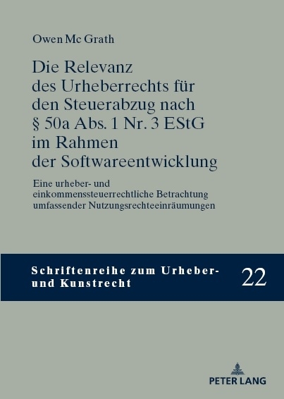 Die Relevanz des Urheberrechts für den Steuerabzug nach § 50a Abs. 1 Nr. 3 EStG im Rahmen der Softwareentwicklung - Owen Mc Grath