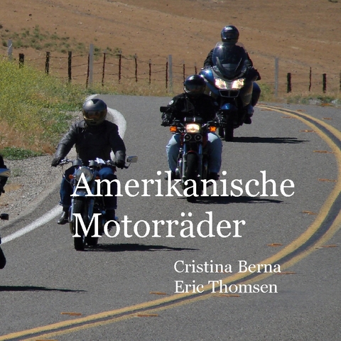 Amerikanische Motorräder - Cristina Berna, Eric Thomsen