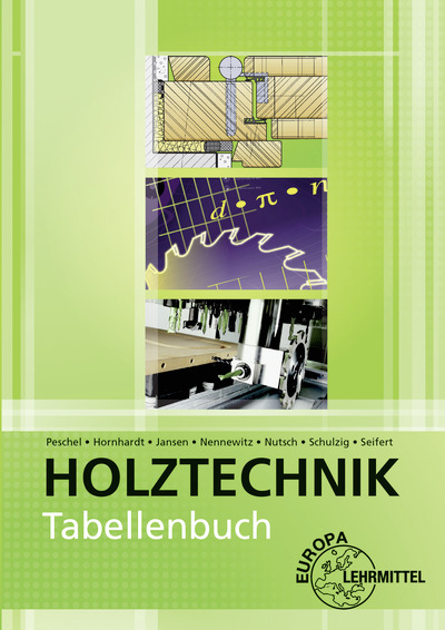 Tabellenbuch Holztechnik - Eva Hornhardt, Thomas Jansen, Ingo Nennewitz