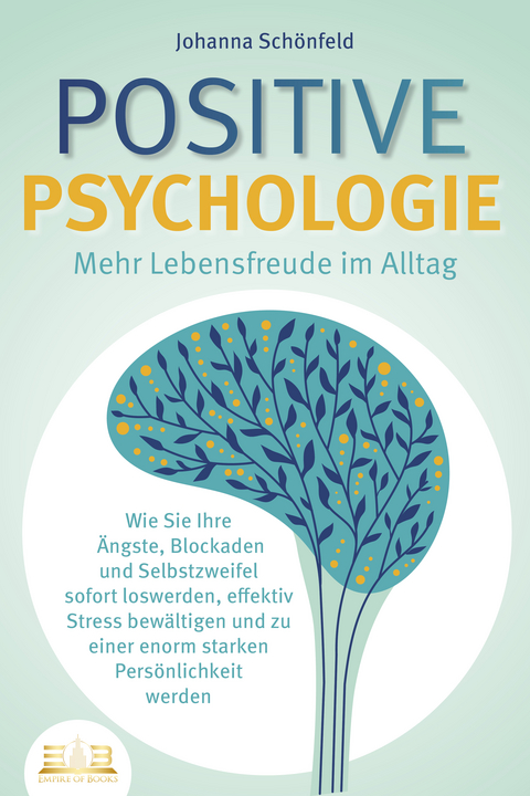 Positive Psychologie - mehr Lebensfreude im Alltag - Johanna Schönfeld