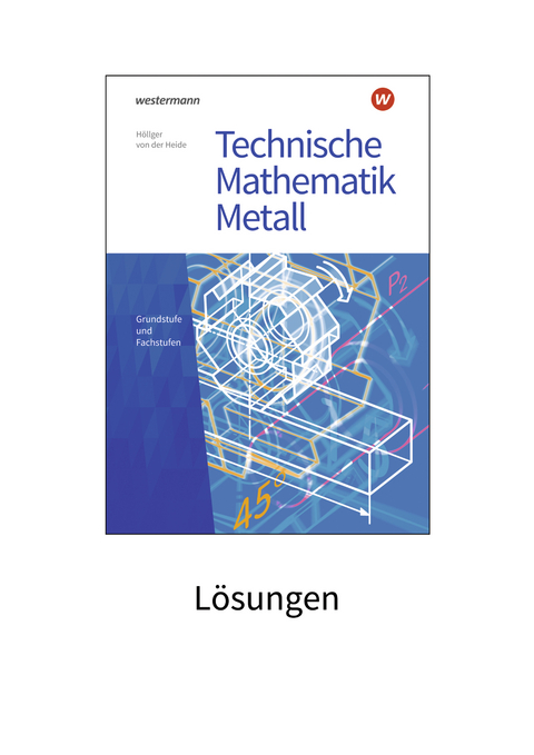 Technische Mathematik Metall - Volker von der Heide, Jutta Höllger