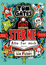 Tom Gates. Fünf Sterne - Alle für mich (Hurra) - Liz Pichon