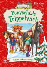 Ponyschule Trippelwick - Schiefer die Ponys nie singen - Ellie Mattes