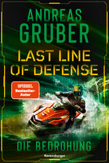 Last Line of Defense, Band 2: Die Bedrohung. Action-Thriller von Nr. 1 SPIEGEL Bestseller-Autor Andreas Gruber! - Andreas Gruber