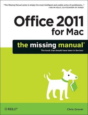 Office 2011 for Macintosh: The Missing Manual -  Chris Grover