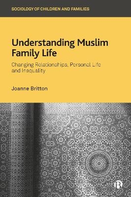 Understanding Muslim Family Life - Joanne Britton