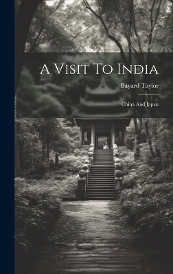 A Visit To India - Bayard Taylor