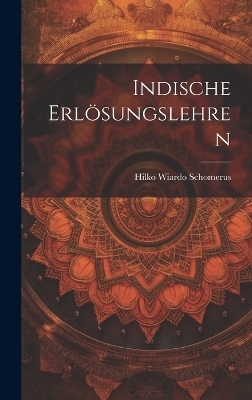 Indische Erlösungslehren - Hilko Wiardo Schomerus