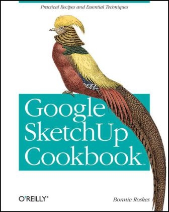 Google SketchUp Cookbook -  Bonnie Roskes