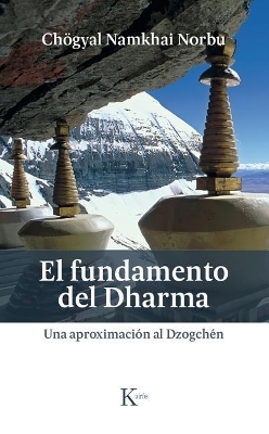 El Fundamento del Dharma - Chögyal Namkhai Norbu