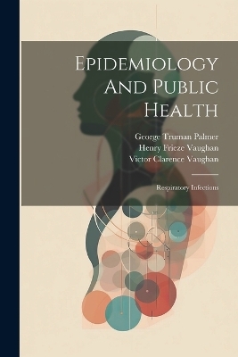 Epidemiology And Public Health - Victor Clarence Vaughan