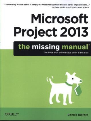 Microsoft Project 2013: The Missing Manual -  Bonnie Biafore