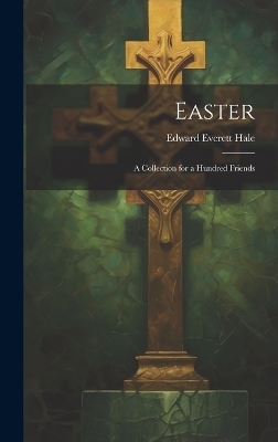 Easter - Edward Everett Hale