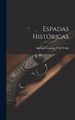 Espadas Históricas - Enrique Leguina y De Vidal