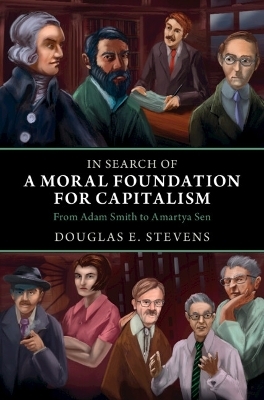 In Search of a Moral Foundation for Capitalism - Douglas E. Stevens