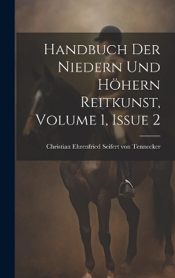 Handbuch Der Niedern Und Höhern Reitkunst, Volume 1, Issue 2 - 