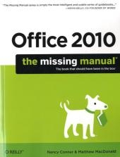 Office 2010: The Missing Manual -  Nancy Conner,  Matthew MacDonald