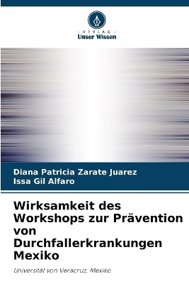 Wirksamkeit des Workshops zur Prävention von Durchfallerkrankungen Mexiko - Diana Patricia Zaráte Juárez, Issa Gil Alfaro