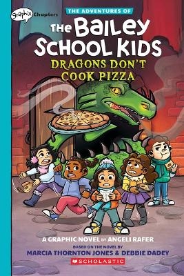 Dragons Don't Cook Pizza: A Graphix Chapters Book (the Adventures of the Bailey School Kids #4) - Marcia Thornton Jones, Debbie Dadey