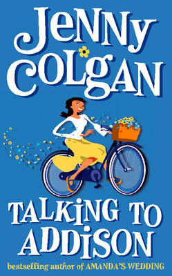 Talking to Addison -  Jenny Colgan