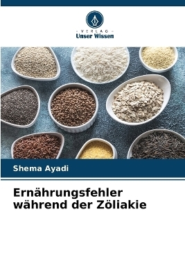 Ernährungsfehler während der Zöliakie - Shema Ayadi