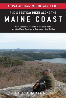 Amc's Best Day Hikes Along the Maine Coast - Carey Michael Kish