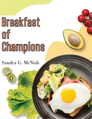 Breakfast of Champions -  Sandra G McNish