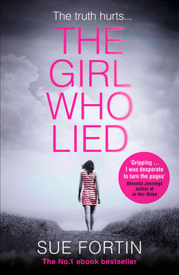 Girl Who Lied -  Sue Fortin